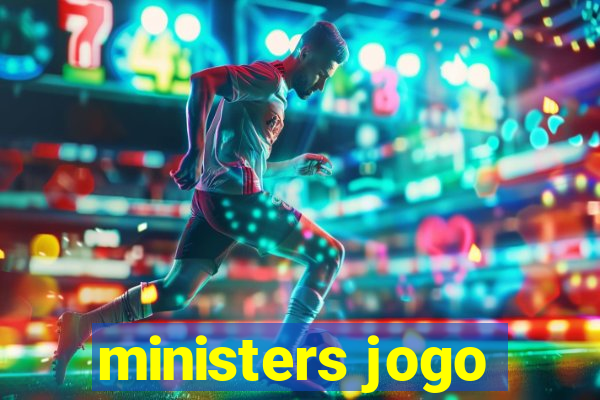 ministers jogo